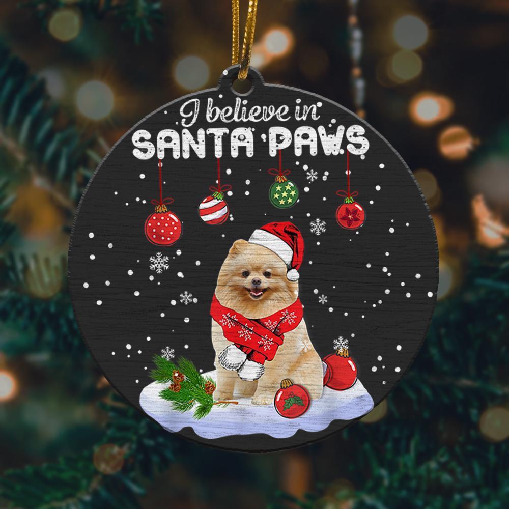 I Believe In Santa Paws Pomeranian Christmas Ornament 2022 Amazing Decor Ideas